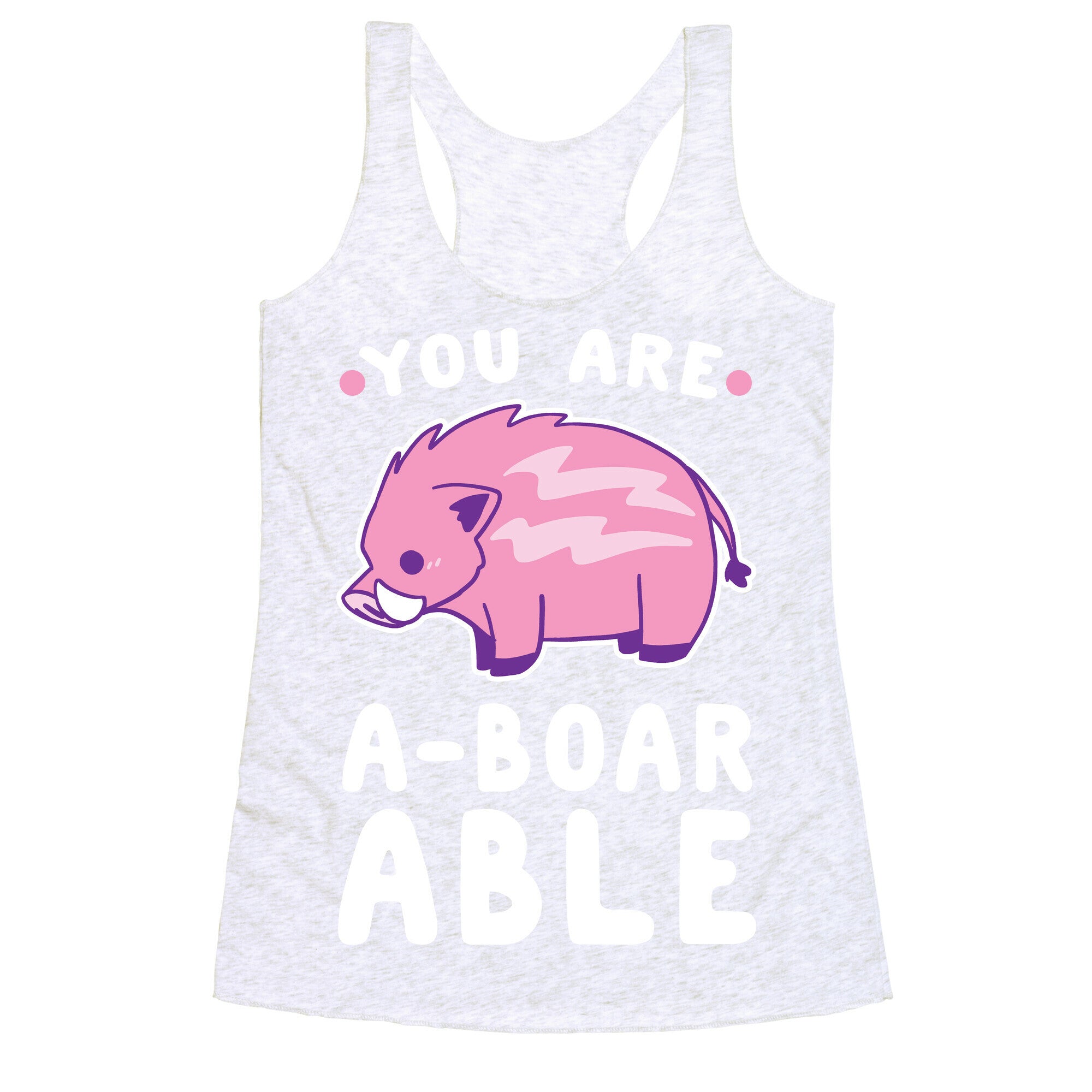 You are Aboarable Racerback Tank